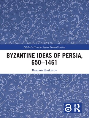 cover image of Byzantine Ideas of Persia, 650–1461